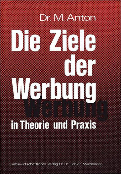 Die Ziele Der Werbung in Theorie Und PRAXIS