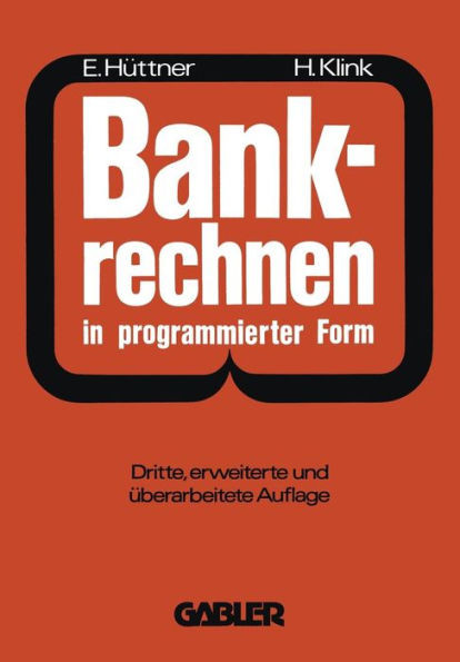 Bankrechnen in Programmierter Form: Ein Buch Zur Vorbereitung Auf Die BankgehilfenprÃ¼fung