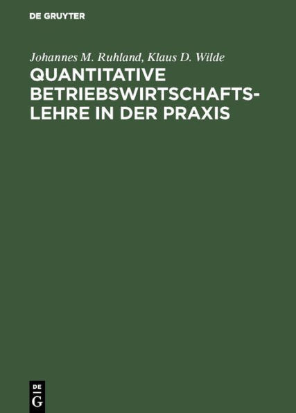 Quantitative Betriebswirtschaftslehre in Der PRAXIS