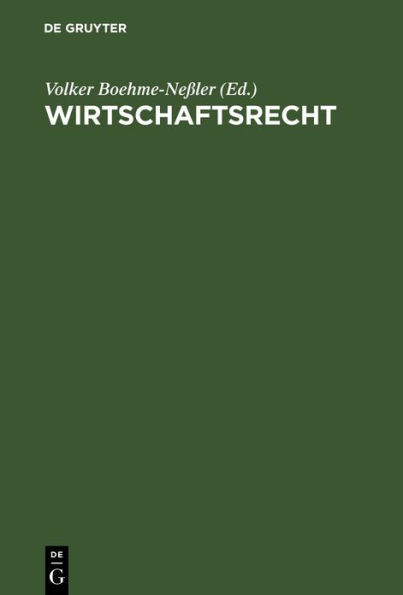 Wirtschaftsrecht: Basisbuch FÃ¼r Studium Und PRAXIS