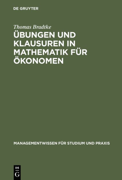 Ãœbungen und Klausuren in Mathematik fÃ¼r Ã–konomen