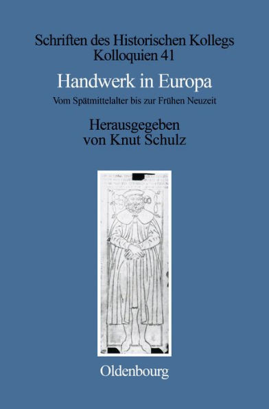 Handwerk in Europa: Vom SpÃ¤tmittelalter Bis Zur FrÃ¼hen Neuzeit