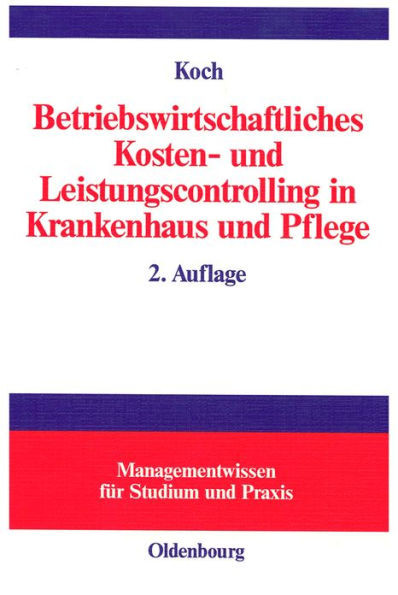 Betriebswirtschaftliches Kosten- Und Leistungscontrolling in Krankenhaus Und Pflege