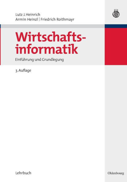 Wirtschaftsinformatik: Einführung Und Grundlegung