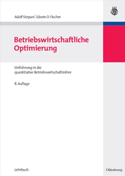 Betriebswirtschaftliche Optimierung: Einführung in Die Quantitative Betriebswirtschaftslehre