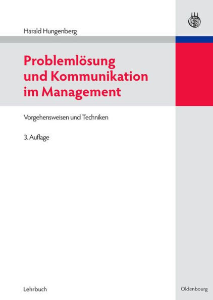 ProblemlÃ¶sung Und Kommunikation Im Management: Vorgehensweisen Und Techniken
