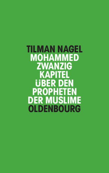 Mohammed: Zwanzig Kapitel Ãœber Den Propheten Der Muslime