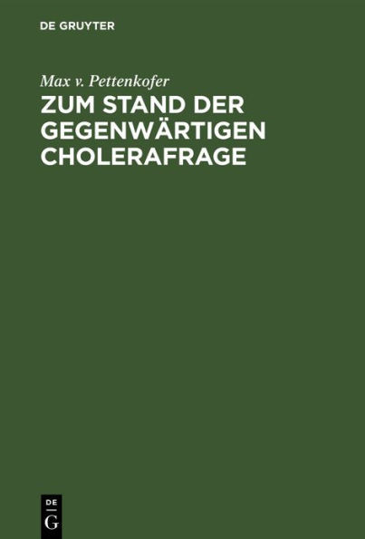 Zum Stand Der Gegenwärtigen Cholerafrage