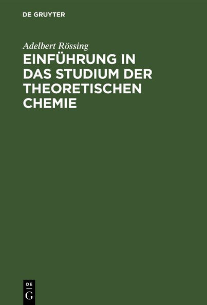 Einführung in Das Studium Der Theoretischen Chemie