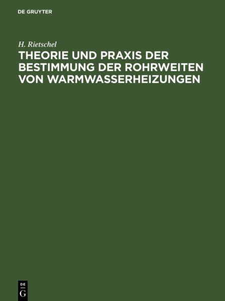 Theorie Und PRAXIS Der Bestimmung Der Rohrweiten Von Warmwasserheizungen