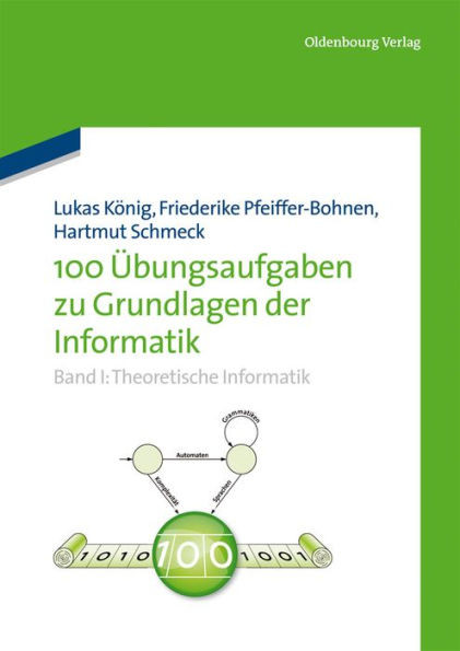 100 Ãœbungsaufgaben Zu Grundlagen Der Informatik: Band I: Theoretische Informatik