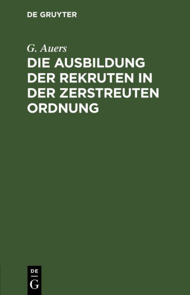 Die Ausbildung Der Rekruten in Der Zerstreuten Ordnung