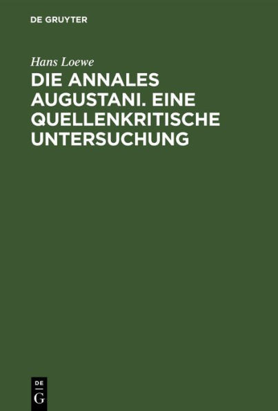 Die Annales Augustani. Eine Quellenkritische Untersuchung: Inaugural-Dissertation