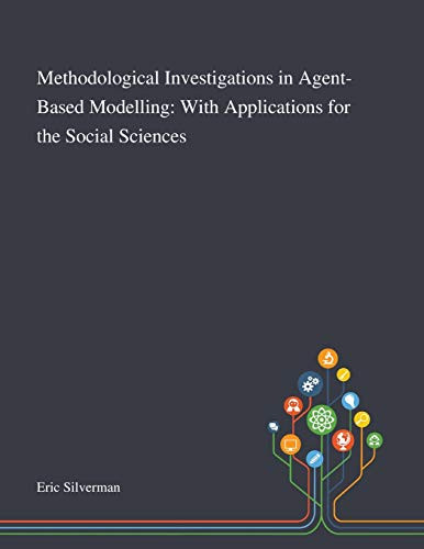 Methodological Investigations in Agent-Based Modelling: With Applications for the Social Sciences - Paperback