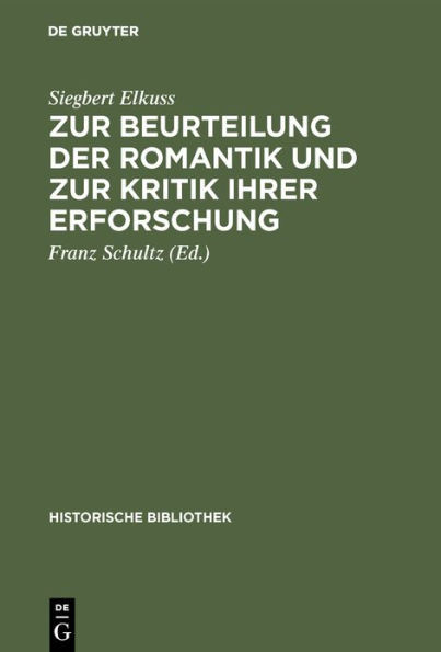 Zur Beurteilung Der Romantik Und Zur Kritik Ihrer Erforschung