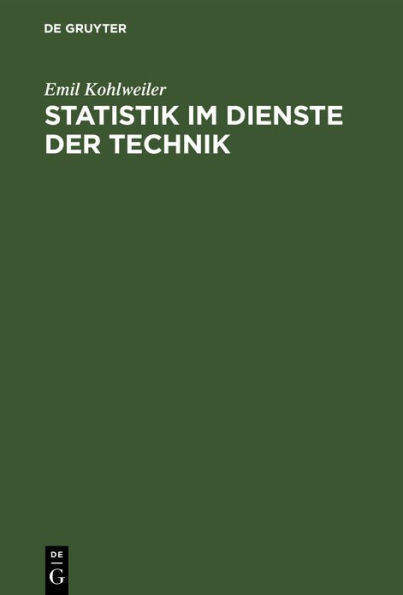 Statistik Im Dienste Der Technik: Mit Speziellen Anwendungen Auf Fragen Der Drahtindustrie