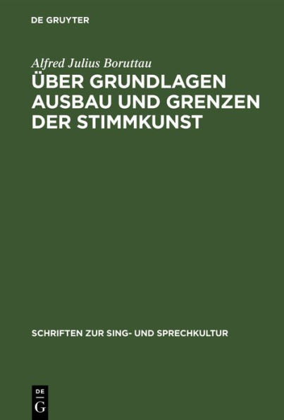 Über Grundlagen Ausbau Und Grenzen Der Stimmkunst