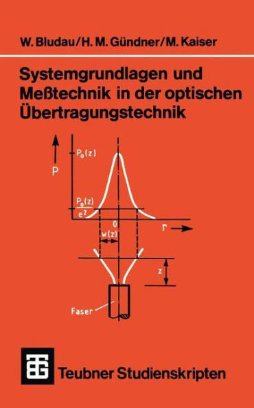 Systemgrundlagen Und Meßtechnik in Der Optischen Übertragungstechnik