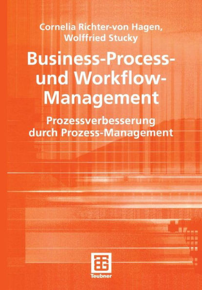 Business-Process- Und Workflow-Management: Prozessverbesserung Durch Prozess-Management