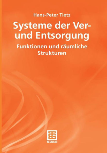 Systeme Der Ver- Und Entsorgung: Funktionen Und RÃ¤umliche Strukturen