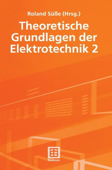 Theoretische Grundlagen Der Elektrotechnik 2