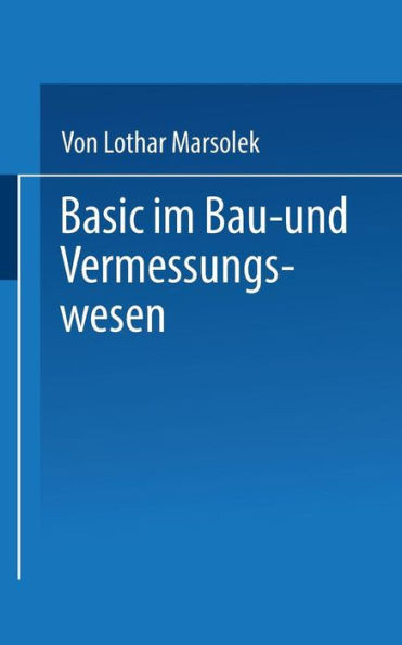 Basic Im Bau- Und Vermessungswesen: Programmierte Ingenieurmathematik Mit Dem Sharp Pc-1500 (A)