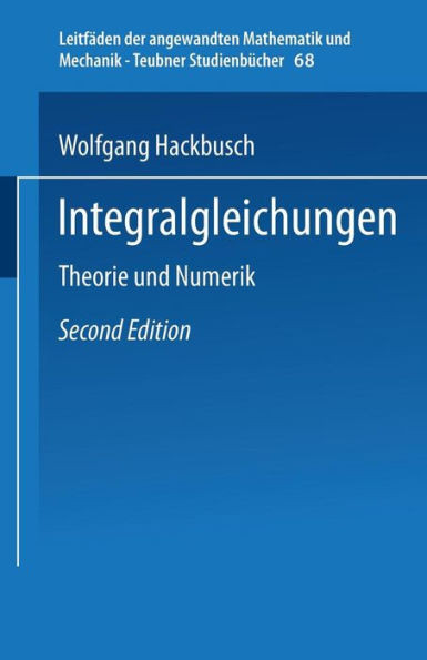 Integralgleichungen: Theorie Und Numerik