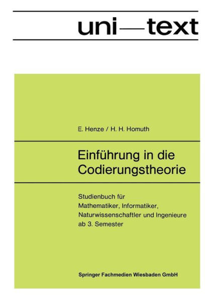 Einführung in Die Codierungstheorie: Studienbuch Für Mathematiker, Informatiker, Naturwissenschaftler Und Ingenieure AB 3. Semester