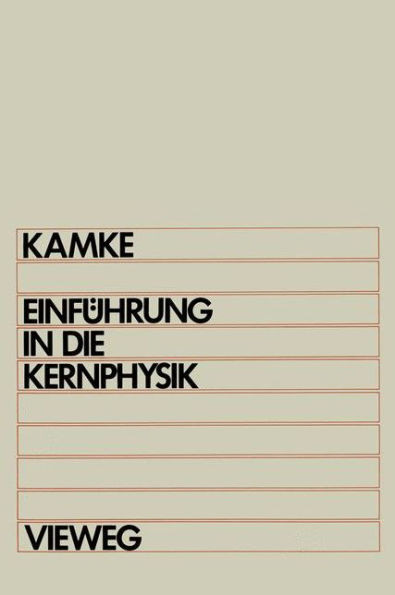 EinfÃ¼hrung in Die Kernphysik: FÃ¼r Physiker Und Ingenieure Im Hauptstudium