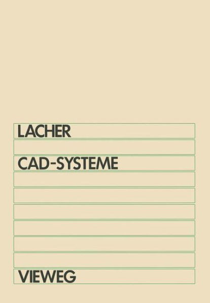 Cad-Systeme: Grundlagen Und Anwendungen Der Geometrischen Datenverarbeitung