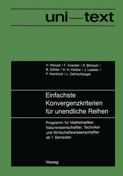 Einfachste Konvergenzkriterien Für Unendliche Reihen: Programm Für Mathematiker, Naturwissenschaftler, Techniker Und Wirtschaftswissenschaftler AB 1.