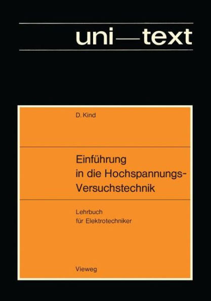 EinfÃ¼hrung in Die Hochspannungs-Versuchstechnik: Lehrbuch FÃ¼r Elektrotechniker