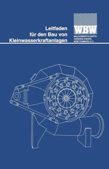 Leitfaden FÃ¼r Den Bau Von Kleinwasserkraftanlagen