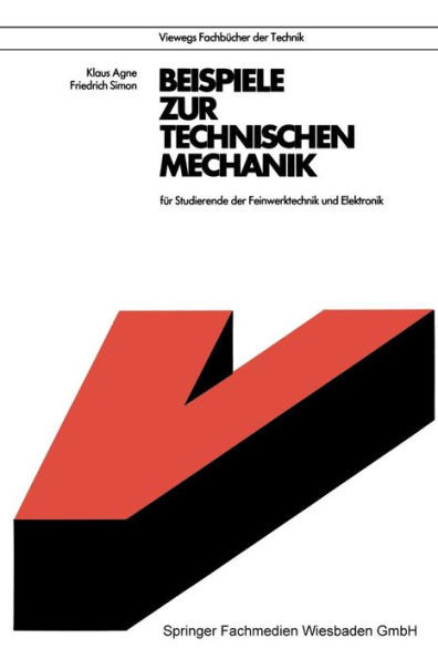 Beispiele Zur Technischen Mechanik: FÃ¼r Studierende Der Feinwerktechnik Und Elektronik