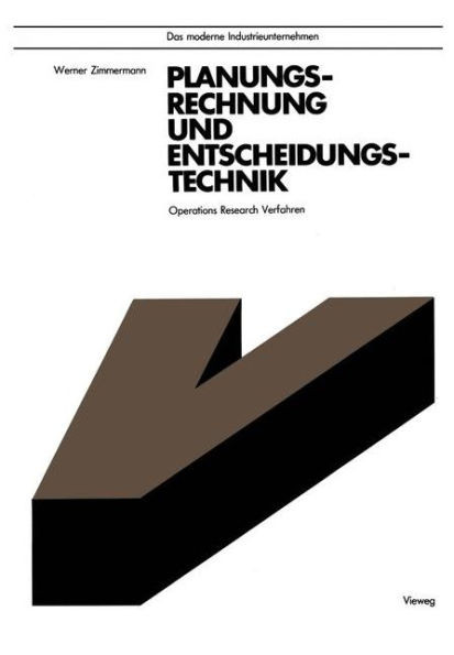 Planungsrechnung Und Entscheidungstechnik: Operations Research Verfahren