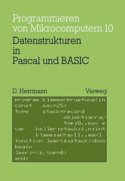 Datenstrukturen in Pascal Und Basic: Mit 12 Pascal- Und 8 Basic-Programmen