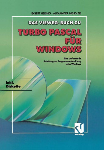 Das Vieweg Buch Zu Turbo Pascal FÃ¼r Windows: Eine Umfassende Anleitung Zur Programmentwicklung Unter Windows