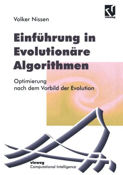 Einführung in Evolutionäre Algorithmen: Optimierung Nach Dem Vorbild Der Evolution