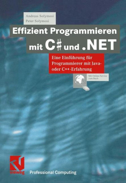 Effizient Programmieren Mit C# Und .Net: Eine EinfÃ¼hrung FÃ¼r Programmierer Mit Java- Oder C++-Erfahrung