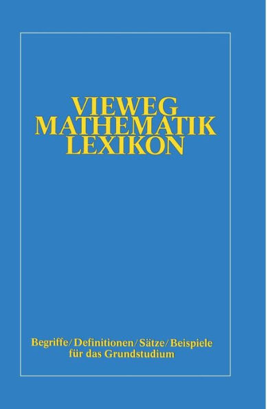 Vieweg-Mathematik-Lexikon: Begriffe/Definitionen/SÃ¤tze/Beispiele FÃ¼r Das Grundstudium