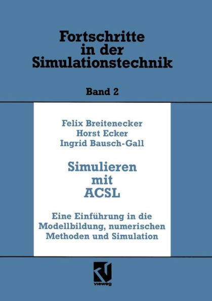 Simulation Mit Acsl: Eine Einführung in Die Modellbildung, Numerischen Methoden Und Simulation