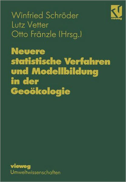 Neuere Statistische Verfahren Und Modellbildung in Der Geoökologie