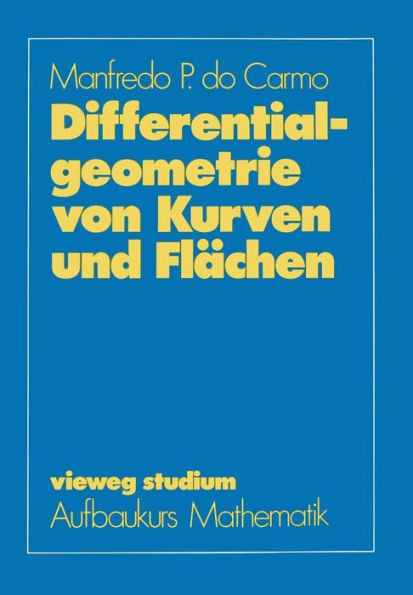 Differentialgeometrie Von Kurven Und FlÃ¤chen