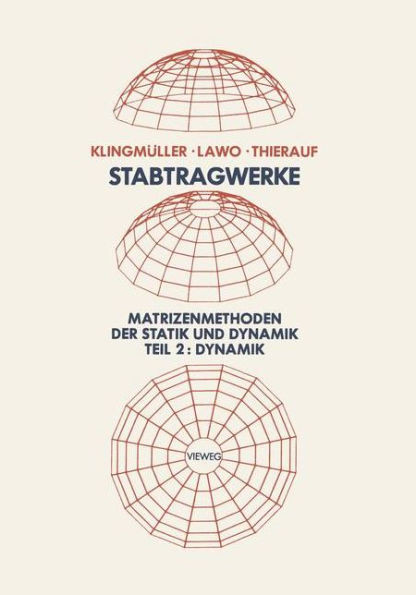 Stabtragwerke, Matrizenmethoden Der Statik Und Dynamik: Teil 2: Dynamik