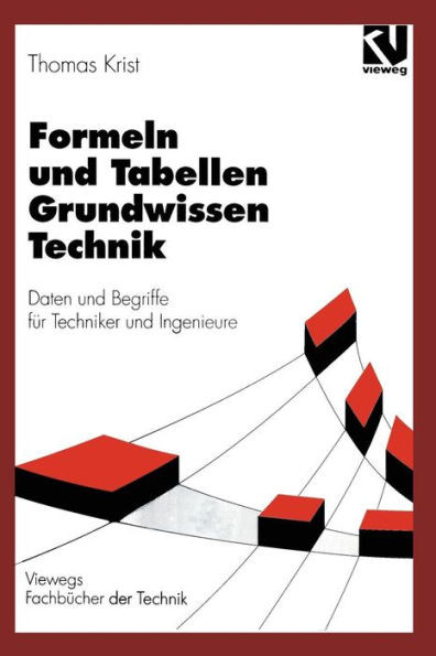 Formeln Und Tabellen Grundwissen Technik: Daten Und Begriffe Für Techniker Und Ingenieure
