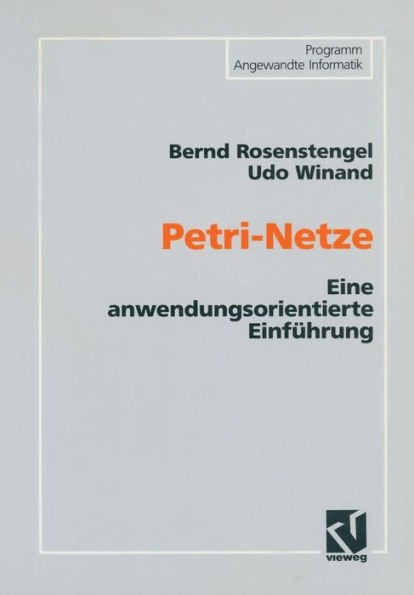 Petri-Netze: Eine Anwendungsorientierte EinfÃ¼hrung