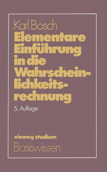 Elementare EinfÃ¼hrung in Die Wahrscheinlichkeitsrechnung: Mit 82 Beispielen Und 73 Ãœbungsaufgaben Mit VollstÃ¤ndigem LÃ¶sungsweg