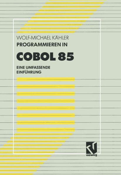 Programmieren in COBOL 85: Eine Umfassende EinfÃ¼hrung
