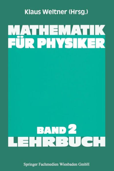 Mathematik FÃ¼r Physiker: Basiswissen FÃ¼r Das Grundstudium Der Experimentalphysik