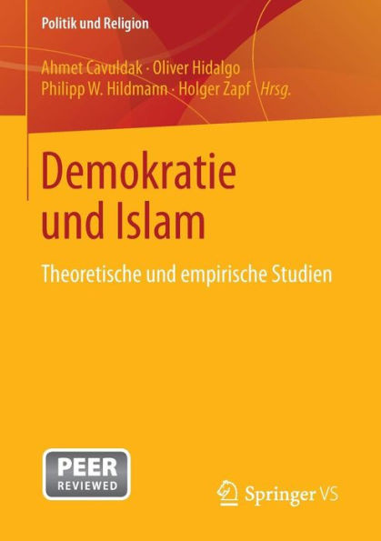 Demokratie Und Islam: Theoretische Und Empirische Studien